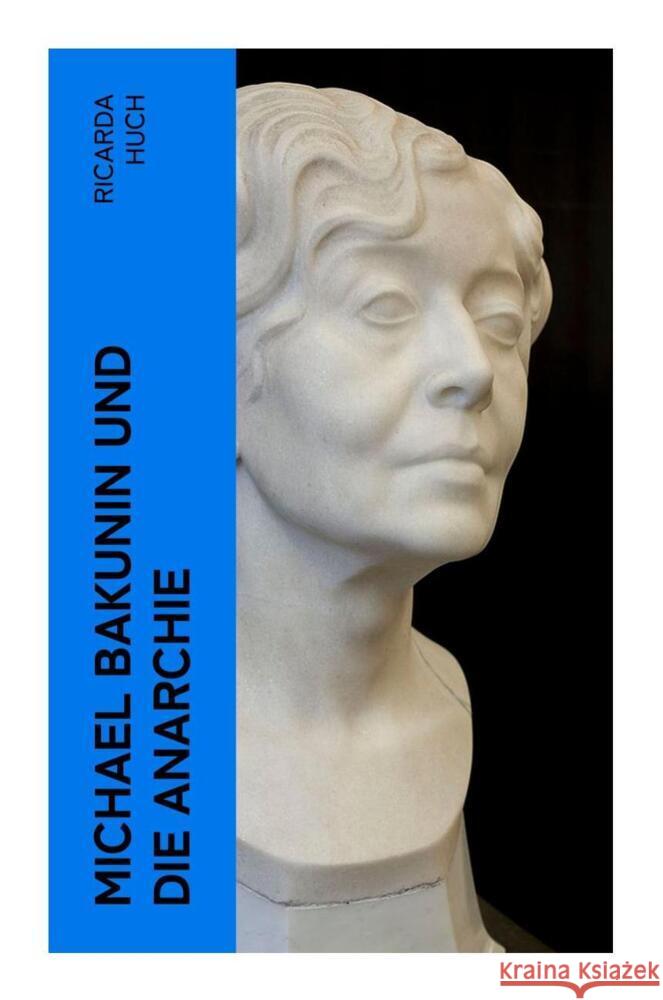 Michael Bakunin und die Anarchie Huch, Ricarda 9788027345557 e-artnow - książka