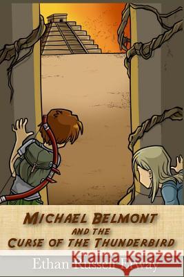 Michael Belmont and the Curse of the Thunderbird Ethan Russell Erway 9781508634300 Createspace - książka