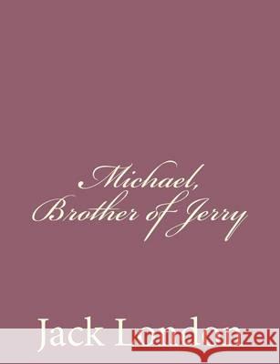 Michael, Brother of Jerry Jack London 9781494491819 Createspace - książka