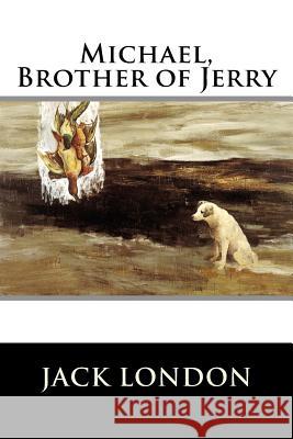 Michael, Brother of Jerry Jack London 9781523274505 Createspace Independent Publishing Platform - książka