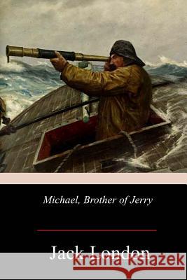 Michael, Brother of Jerry Jack London 9781978438804 Createspace Independent Publishing Platform - książka