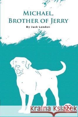 Michael, Brother Of Jerry Jack London   9789356560826 Double 9 Booksllp - książka