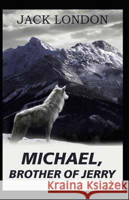 Michael, Brother of Jerry-Original Edition(Annotated) London Jack London 9798419416796 Independently published - książka