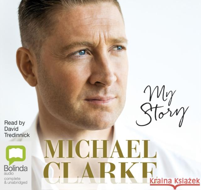 Michael Clarke: My Story Michael Clarke 9781489362636 Bolinda Publishing - książka