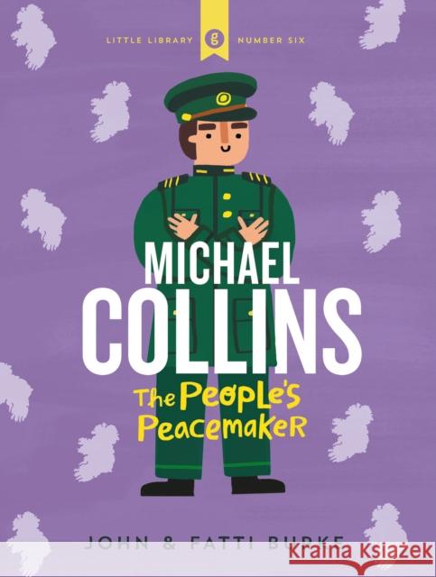 Michael Collins: Soldier and Peacemaker: Little Library 6 Kathi Burke 9780717194100 Gill - książka