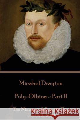 Michael Drayton - Poly-Olbion - Part II: The Nineteenth Song to The Thirtieth Song Drayton, Michael 9781787370050 Portable Poetry - książka