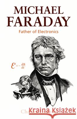 Michael Faraday: Father of Electronics Charles Ludwig 9780836134797 Herald Press - książka