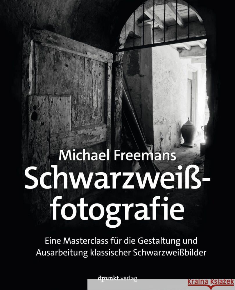 Michael Freemans Schwarzweißfotografie Freeman, Michael 9783864909887 dpunkt - książka