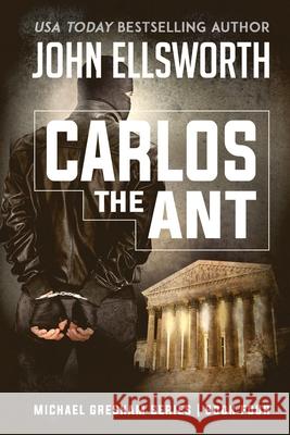 Michael Gresham: Carlos the Ant John Ellsworth 9781539822479 Createspace Independent Publishing Platform - książka