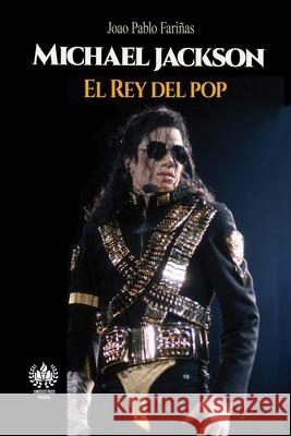 Michael Jackson: El Rey del pop Joao P. Farinas 9781950424061 Unosotrosediciones - książka
