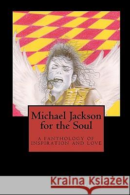 Michael Jackson for the Soul: a fanthology of inspiration and love Luzajic, Lorette C. 9781456334642 Createspace - książka