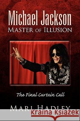 Michael Jackson Master of Illusion Mari Hadley 9781441587749 Xlibris Corporation - książka