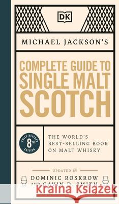 Michael Jackson's Complete Guide to Single Malt Scotch: The World's Best-Selling Book on Malt Whisky Jackson, Michael 9780744057911 DK Publishing (Dorling Kindersley) - książka