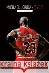 Michael Jordan. Życie Roland Lazenby 9788384061589 Sine Qua Non - książka