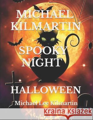 Michael Kilmartin a Spooky Night: Halloween Michael Lee Kilmartin 9781698394671 Independently Published - książka