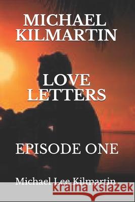 Michael Kilmartin Love Letters: My Story Begins Michael Lee Kilmartin 9781088702611 Independently Published - książka