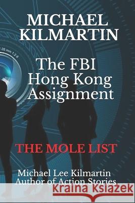 Michael Kilmartin The Hong Kong Assignment: The Mole List Michael Lee Kilmartin 9781798589991 Independently Published - książka