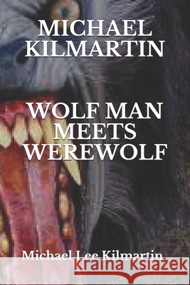 Michael Kilmartin Wolf Man Meets Werewolf: Episode Two Michael Lee Kilmartin 9781096035275 Independently Published - książka