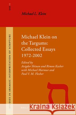Michael Klein on the Targums: Collected Essays 1972-2002 Michael L. Klein 9789004202955 Brill Academic Publishers - książka