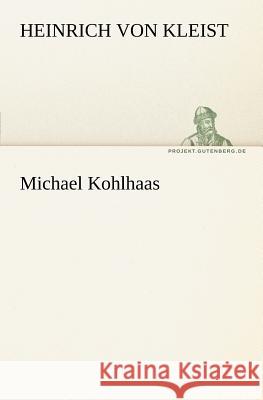 Michael Kohlhaas Kleist, Heinrich von 9783842408340 TREDITION CLASSICS - książka