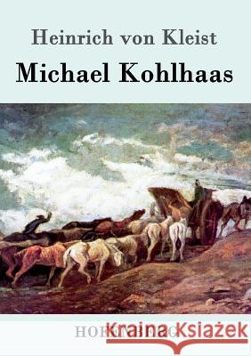 Michael Kohlhaas Heinrich Von Kleist   9783843030823 Hofenberg - książka