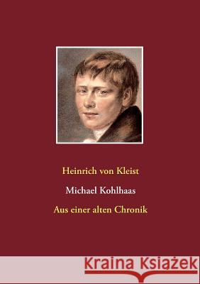 Michael Kohlhaas: Aus einer alten Chronik Von Kleist, Heinrich 9783744870689 Books on Demand - książka