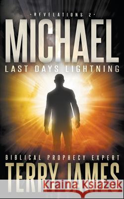 Michael: Last Days Lightning Terry James 9781647345266 Ckn Christian Publishing - książka