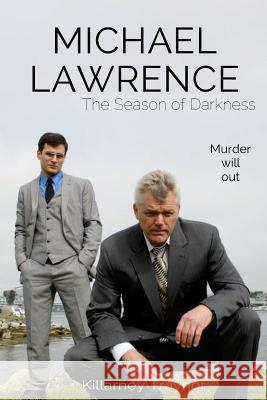 Michael Lawrence: The Season of Darkness Killarney Traynor 9781547086689 Createspace Independent Publishing Platform - książka