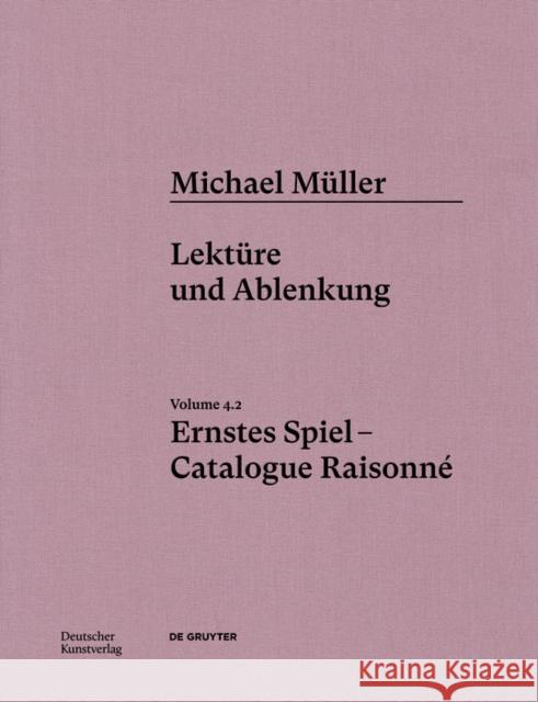 Michael Müller. Ernstes Spiel. Catalogue Raisonné Tyradellis, Daniel, García Düttmann, Alexander 9783422801875 Deutscher Kunstverlag - książka