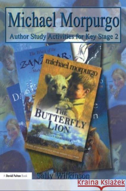 Michael Morpurgo: Michael Morpurgo Wilkinson, Sally 9781853469275 Taylor & Francis - książka