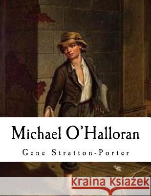 Michael O'Halloran Gene Stratton-Porter 9781535289931 Createspace Independent Publishing Platform - książka