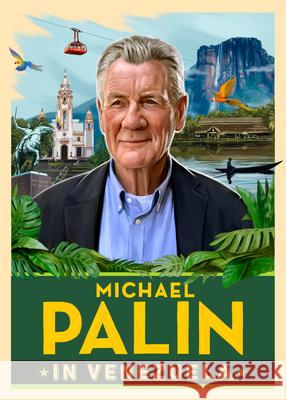 Michael Palin in Venezuela Michael Palin 9781529154726 Cornerstone - książka
