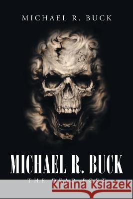 Michael R. Buck - The Dead Poet Michael Buck 9781635684506 Page Publishing, Inc. - książka