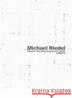 Michael Riedel: Wallpapers Michael Riedel 9783954761906 Distanz Publishing - książka