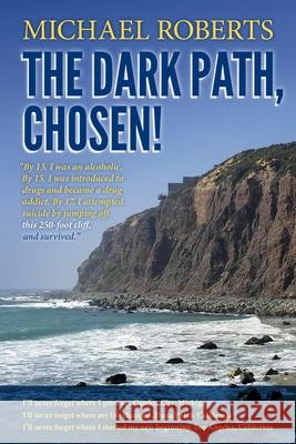 Michael Roberts: The Dark Path, Chosen! Michael Roberts 9781511584845 Createspace - książka