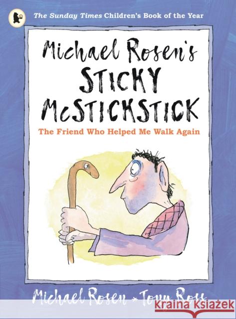 Michael Rosen's Sticky McStickstick: The Friend Who Helped Me Walk Again Michael Rosen 9781529503241 Walker Books Ltd - książka