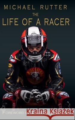 Michael Rutter: The life of a racer Michael Rutter, John McAvoy, John McGuinness 9781789631166 The Choir Press - książka