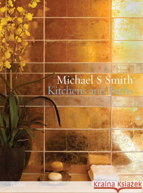 Michael S. Smith: Kitchens & Baths Smith, Michael S. 9780847836772 Rizzoli International Publications - książka