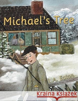 Michael's Tree Monica J Wadsworth, L a Eaton 9781664265998 WestBow Press - książka
