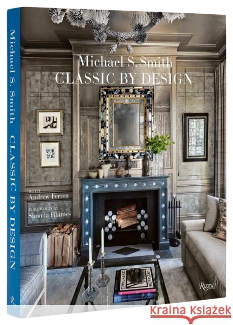 Michael Smith Interiors: Classic by Design Andrew Ferren 9780847830251 Rizzoli International Publications - książka