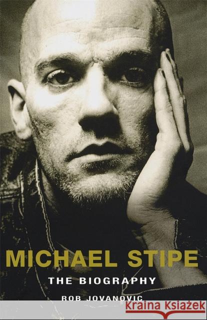 Michael Stipe: The Biography Rob Jovanovic 9780749951474 Little, Brown Book Group - książka