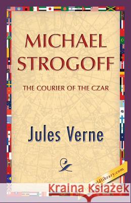 Michael Strogoff Jules Verne 1st World Publishing 9781421850665 1st World Library - książka