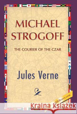 Michael Strogoff Jules Verne 1st World Publishing 9781421851648 1st World Library - książka