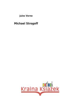 Michael Strogoff Jules Verne 9783732624041 Salzwasser-Verlag Gmbh - książka