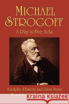 Michael Strogoff: A Play in Five Acts Verne, Jules 9781434403353 Borgo Press - książka