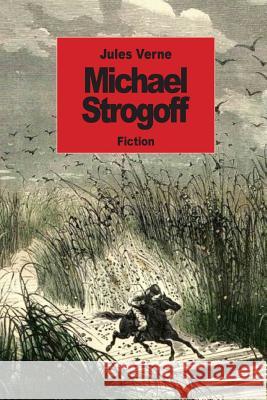 Michael Strogoff: The Courier Of The Czar Kingston, Agnes Kinloch 9781508904632 Createspace - książka