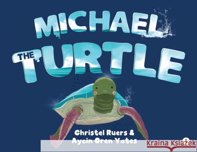 Michael the Turtle Christel Ruers & Aycin Oren Yates   9781839346347 Bumblebee Books - książka
