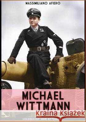 Michael Wittmann Massimiliano Afiero 9788893272698 Soldiershop - książka