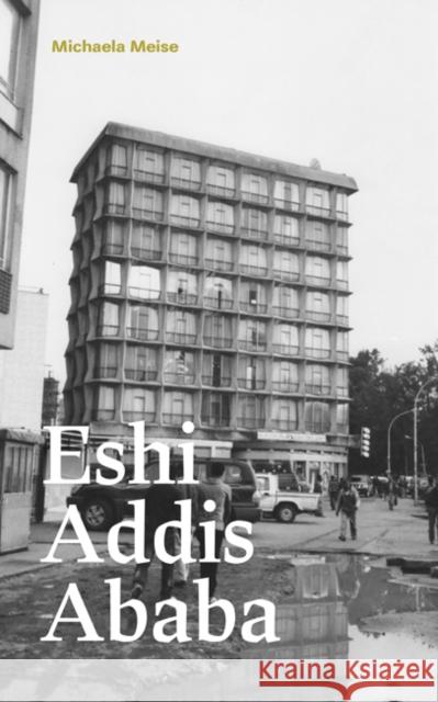 Michaela Meise: Eshi Addis Ababa Meise, Michaela 9783863358549 Koenig Books - książka
