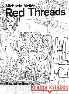 Michaela Melián: Red Threads Melian, Michaela 9783959056403 Spector Books - książka